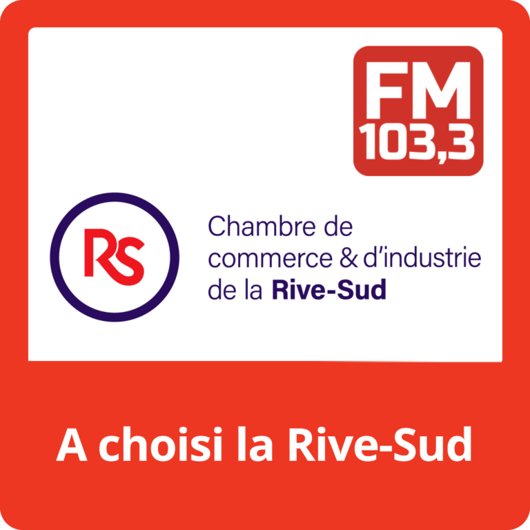 A choisi la Rive-Sud.  Une présentation de la Chambre de Commerce et d’Industrie de la Rive-Sud.