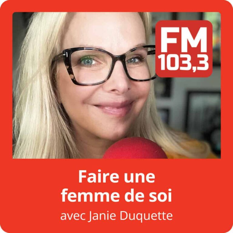 Faire une femme de soi avec Janie Duquette du FM103,3